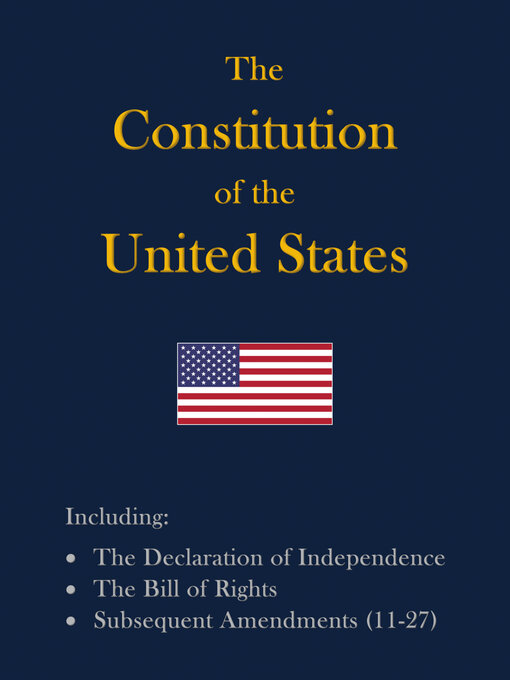 Title details for The Constitution of the United States: Including the Declaration of Independence and the Bill of Rights by Constitutionalist - Available